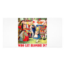 WHO LET BLONDIE IN? PHOTO CARD
