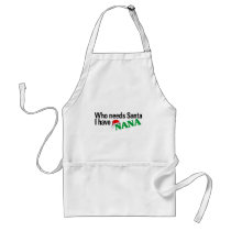 Who Need Santa I Have Nana aprons by CelebrationZazzle Who Need Santa I Have Nana aprons