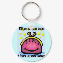 who needs a man keychains