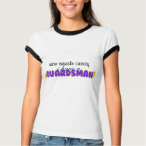 Who Needs Candy (Guardsman) t-shirts