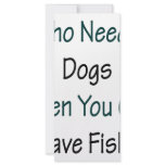 Who Needs Dogs When You Can Have Fish Custom Rack Card