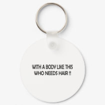 WHO NEEDS HAIR !! keychains by lookcrazy WHO NEEDS HAIR !! keychains