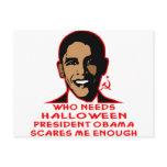 Who Needs Halloween President Obama Scares Me Post Card