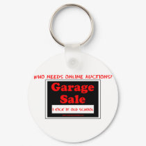 Who Needs Online Auctions T keychains by RandumbShirts Who Needs Online Auctions T keychains