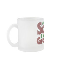 Who Needs Santa I have Grandma Coffee Mugs