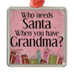 who needs santa when you have grandma christmas tree ornament