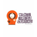 Who Needs Sex, Drugs and Partying? t-shirts by southpark Who Needs Sex, Drugs and Partying? t-shirts