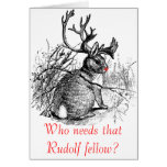 Who needs that Rudolf fellow? card cards