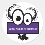 Who needs windows - purple round sticker