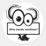 Who needs windows - white round sticker