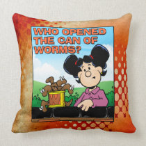 Who Opened The Can of Worms pillows