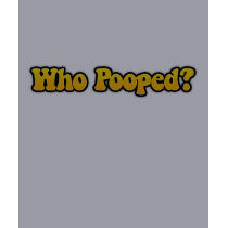 Who Pooped Funny Party T-shirt