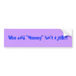 Who said bumper sticker