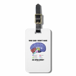 Who Said I Didn't Have An Open Mind? (Brain Humor) Tag For Bags