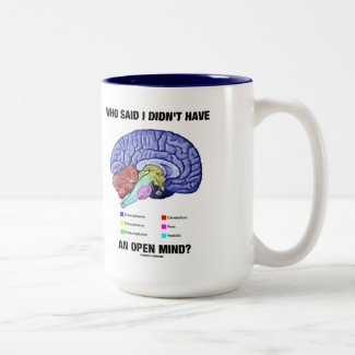 Who Said I Didn't Have An Open Mind? (Brain Humor) Mug