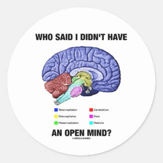 Who Said I Didn't Have An Open Mind? (Brain Humor) Sticker