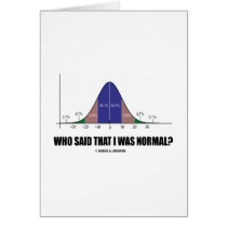 Who Said That I Was Normal? (Stats Humor) Card