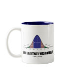 Who Said That I Was Normal? (Stats Humor) Coffee Mug