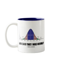 Who Said That I Was Normal? (Stats Humor) Coffee Mug