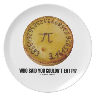 Who Said You Couldn't Eat Pi? (Pi On Pie Humor) Plate