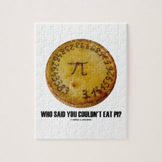 Who Said You Couldn't Eat Pi? (Pi On Pie Humor) Puzzles