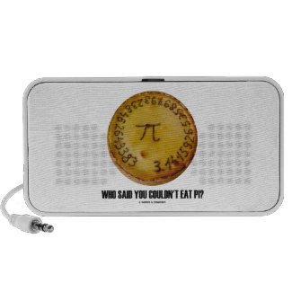 Who Said You Couldn't Eat Pi? (Pi On Pie Humor) Mp3 Speaker