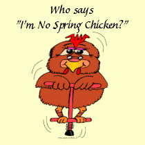 Who says "I'm No Spring Chicken?" t-shirts by Eddy_G Who says "I'm No Spring Chicken?" t-shirts