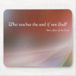 Who Teaches The Soul If Not God? Mousepads