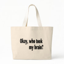 Who Took My Brain bags by CelebrationZazzle Who Took My Brain bags