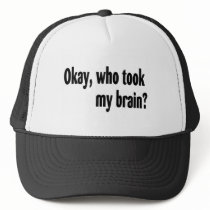 Who Took My Brain hats by CelebrationZazzle Who Took My Brain hats