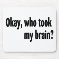 Who Took My Brain mousepads