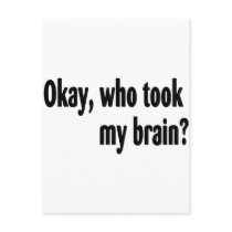 Who Took My Brain postcards by CelebrationZazzle Who Took My Brain postcards
