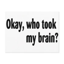 Who Took My Brain postcards by CelebrationZazzle Who Took My Brain postcards