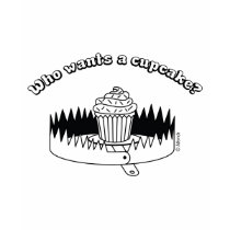 Who Wants a Cupcake? t-shirts by MendiSue Who Wants a Cupcake? t-shirts