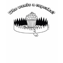 Who Wants a Cupcake? t-shirts by MendiSue Who Wants a Cupcake? t-shirts
