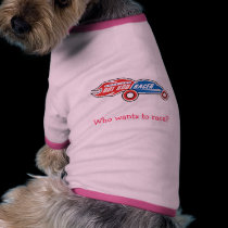 Who wants to race Dog Shirt pet clothing