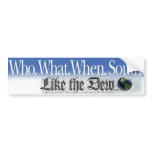 Who. What. When. South. Bumper Stickers