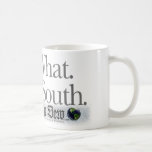 Who. What. When. South. Mugs