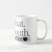 Who. What. When. South. mugs