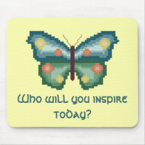 Who will you inspire today? Butterfly Mousepad by ingasi Who will you inspire today? Butterfly Mousepad