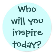 Who will you inspire today? Sticker by ingasi Who will you inspire today? Sticker