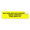 WHO WINS WITH GUN CONTROL???ARMED CRIMINALS!THI... bumper stickers by VEGASRULZ WHO WINS WITH GUN CONTROL???ARMED CRIMINALS!THI... bumper stickers