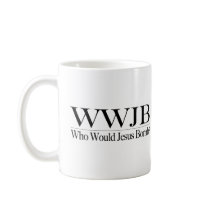 Who Would Jesus Bomb (Wwjb) Coffee Mugs
