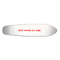 who ya gunna call skateboard deck