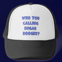Who You calling sugar booger hats
