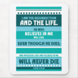 Whoever Believes in Me Will Never Die Mouse Pad