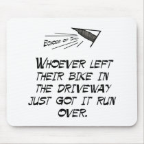 Whoever left their bike in the driveway mousepads