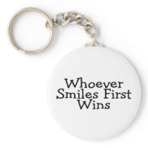Whoever Smiles First Wins Key Chain