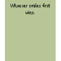 Whoever smiles firstwins. t-shirts by LPeyinghaus Whoever smiles firstwins. t-shirts