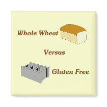 Whole Wheat Versus Gluten Free magnets by CeliacFunnyTees Whole Wheat Versus Gluten Free magnets